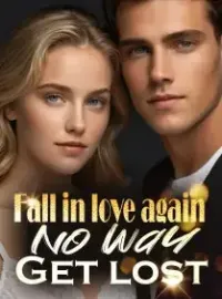 Fall in love again? No way! Get lost!