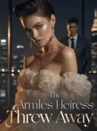 The Armless Heiress They Threw Away