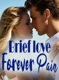 Brief love, Forever Pain