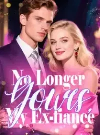No Longer Yours, My Ex-fiance