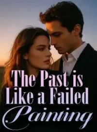 The Past is Like a Failed Painting