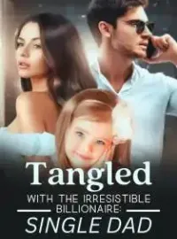 Tangled With The Irresistible Billionaire: Single Dad