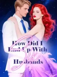 How Did I End Up With Six Husbands