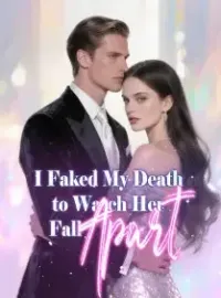 I Faked My Death to Watch Her Fall Apart