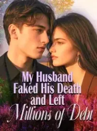 My Husband Faked His Death and Left Millions of Debt