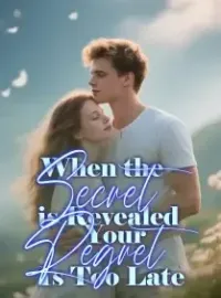 When the Secret is Revealed, Your Regret Is Too Late
