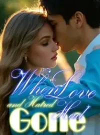 When Love and Hatred Had Gone