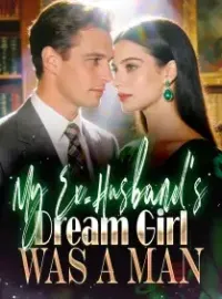 My Ex-Husband's Dream Girl Was a Man