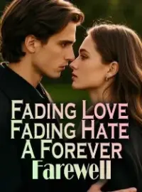 Fading Love, Fading Hate, A Forever Farewell