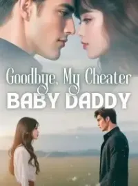 Goodbye, My Cheater Baby Daddy