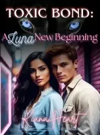 TOXIC BOND: A Luna New Beginning