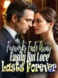 Fireworks Fade Away Easily, But Love Lasts Forever