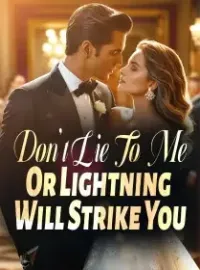 Don't Lie To Me, Or Lightning Will Strike You!
