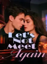 Let's Not Meet Again