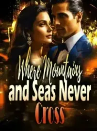Where Mountains and Seas Never Cross