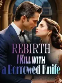 Rebirth: I Kill with a Borrowed Knife