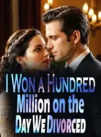 I Won a Hundred Million on the Day We Divorced