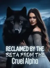 Reclaimed by the Beta From the Cruel Alpha