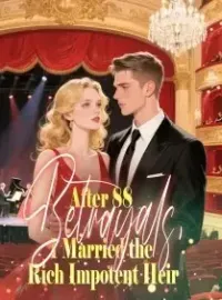 After 88 Betrayals, I Married the Rich Impotent Heir