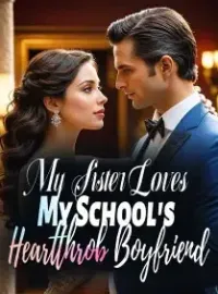 My Sister Loves My School's Heartthrob Boyfriend