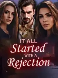 It All Started With A Rejection