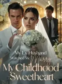 My Ex-Husband Watched Me Marry My Childhood Sweetheart