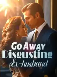 Go Away!Disgusting Ex-husband