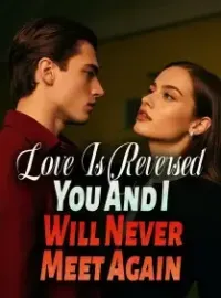Love Is Reversed, You And I Will Never Meet Again