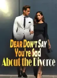 Dear, Don't Say You're Sad About the Divorce