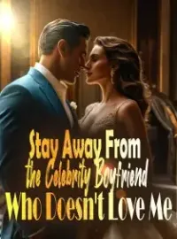Stay Away From the Celebrity Boyfriend Who Doesn't Love Me