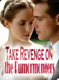 Take Revenge on the Rumormongers
