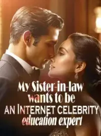 My Sister-in-law wants to be an Internet celebrity education expert