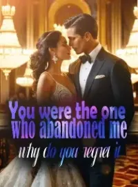 You were the one who abandoned me, why do you regret it?
