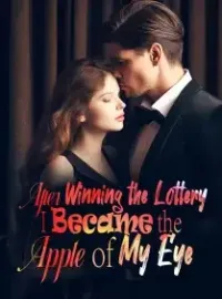 After Winning the Lottery, I Became the Apple of My Eye