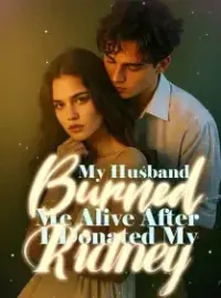 My Husband Burned Me Alive After I Donated My Kidney