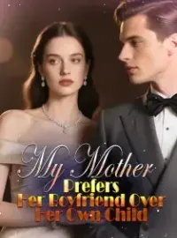 My Mother Prefers Her Boyfriend Over Her Own Child