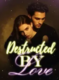 Destructed by Love