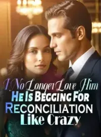 I No Longer Love Him, He Is Begging For Reconciliation Like Crazy