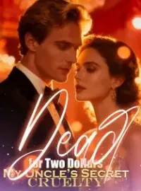 Dead for Two Dollars My Uncle’s Secret Cruelty