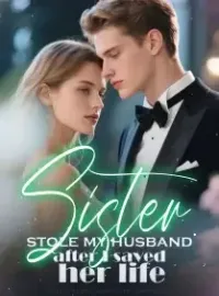 Sister stole my husband after I saved her life