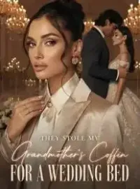They Stole My Grandmother's Coffin for a Wedding Bed