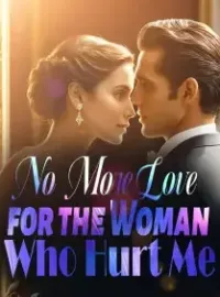 No More Love for the Woman Who Hurt Me