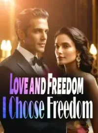 Love and Freedom, I Choose Freedom