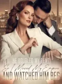 He Doubled My Rent,So I Moved My Empire and Watched Him Beg