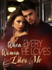 When Every Woman He Loves Likes Me
