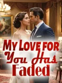 My Love for You Has Faded