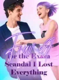 Framed for the Exam Scandal, I Lost Everything