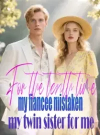 For the tenth time, my fiancee mistaken my twin sister for me