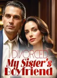 I Divorced My Sister's Boyfriend