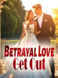 Betrayal Love, Get Out!